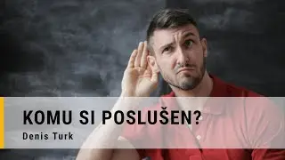Komu si poslušen? - Denis Turk (KCNM)