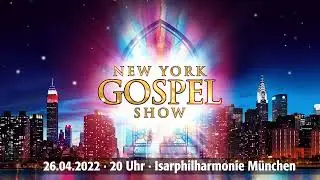 NEW YORK GOSPEL SHOW | M&uuml;nchen 2022