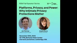 Platforms, Privacy, and Power: Why Intimate Privacy Protections Matter (RSM Speaker Series)