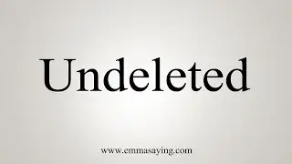 How To Say Undeleted