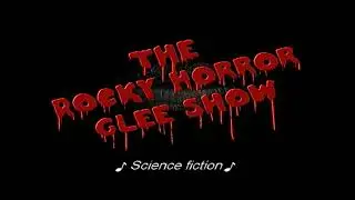 Glee Season 2 Episode 5 Science Fiction   Double Feature Reverse