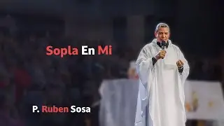 SOPLA ALIENTO DE VIDA (Padre Ruben Sosa)