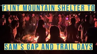 Appalachian Trail Thru Hike Days 35-40: Flint Mountain Shelter to Sam&rsquo;s Gap and Trail Days