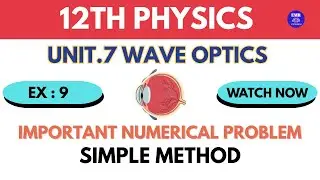 12th Physics – Chapter 7: Wave Optics | Important Numerical Problems Solving | Exercise 9