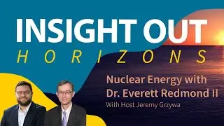 Insight Out | Horizons: Nuclear Energy