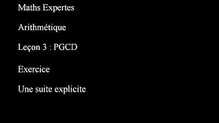 Maths Expertes Arithm&eacute;tique 3 pgcd Une suite explicite ( Nombres de Mersenne )
