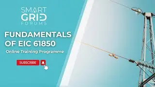 Introducing the Fundamentals of IEC 61850 Online Training Programme