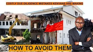 How Poor Due Diligence Has Messed Up People in Kenya (RED FLAGS ) MAJOR Loss of Property