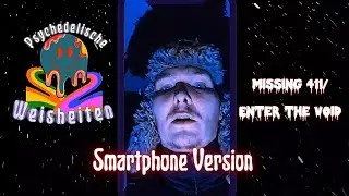 Psychedelische Weisheiten: Missing411/Enter the Void @enimmTv L&uuml;ge oder doch wahr? Handy Version 