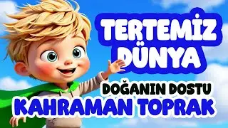 🌍 Tertemiz D&uuml;nya &ndash; &Ccedil;evreci &Ccedil;ocuk Şarkısı  Kahraman Toprak &ndash; Doğanın Dostu  Heartie Kids