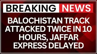Second Explosion Hits Quetta Track | Security Clearance Pending, Repairs Ongoing | NewsX