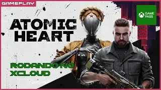 O in&iacute;cio de Gameplay de Atomic Heart no Game Pass Ultimate #xcloudgame