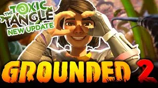 Grounded 2 Just Dragged Me Back! NEW Toxic Tangle Update