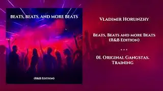 1️⃣ Beats, Beats and more Beats (R&B Edition) &mdash; Original Gangstas. Training