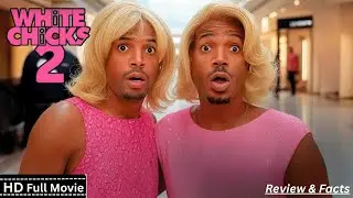 White Chicks 2 Full Movie (2025) Marlon Wayans Shawn Wayans Comedy Movie New Movie Review & Facts