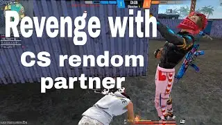 Revenge with CS rank random partner🤬🤬