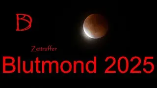 Blutmond 2025 Zeitraffer