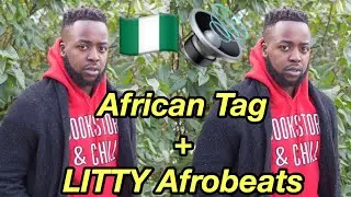 African Tag (Nigeria) + SUPER Lit AFROBEAT Playlist