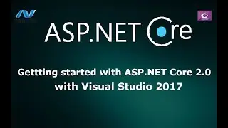 Getting Started With ASP.NET CORE 2.0 MVC  | PART-1
