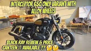 Interceptor 650 Only Variant with Alloy wheel | Black Ray Detailed  Review 2024 | Royal Enfield |