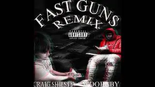 WooBaby X Craig Shiesty - Fast Guns Remix (Official Audio)