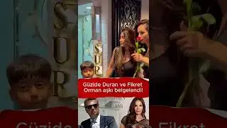 G&uuml;zide Duran ve Fikret Orman aşkı belgelendi #shorts #fikretorman #magazin #bjk #manken #gece #aşk