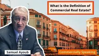 What is Commercial Real Estate? Commercially Speaking