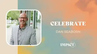 Dan Seaborn | Celebration | Women's Ministry