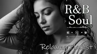 【R&B Soul】Relaxing Chill Playlist – Smooth Vocals & Deep Grooves