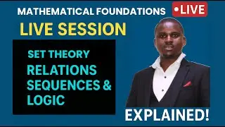 Mathematical Foundations Live Session - 1 | Sets, Relations, Functions, Sequences & Logic Explained!