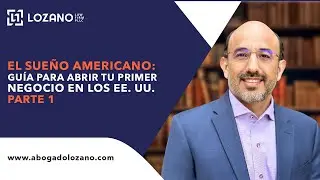 El Sueño Americano: Guía para Abrir tu Primer Negocio en los EE. UU.