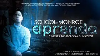 TUTORIAL DESIGN GR&Aacute;FICO | N&Iacute;VEL F&Aacute;CIL/INTERMEDI&Aacute;RIO | IBIS PAINT X | SCHOOL MONROE | SUNXZIEST