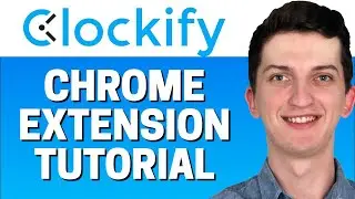 Clockify Chrome Extension Tutorial 2021