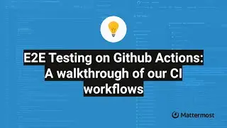 E2E Testing on Github Actions: A walkthrough of our CI workflows | 2024 Guide