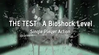 The Test (Bioshock Level) - Antoine Ladouceur - Level Designer