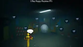 I Play Poppy Playtime Part 1