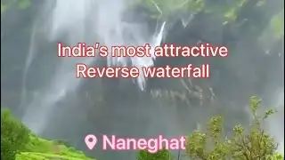 India&rsquo;s reverse waterfall |  Naneghat waterfall  | Maharashtra hidden waterfall