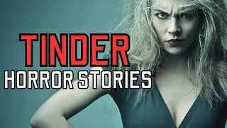 20 TRUE Disturbing Tinder Horror Stories - MEGA COMPILATION 2