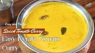 Takkali Curry Recipe | Authentic Kerala Tomato Curry | Easy & Tasty Lunch Side Dish