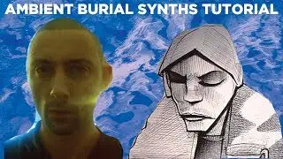 How To Make Ambient Synths Like Burial [Free Samples]
