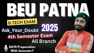 BEU Patna 4th Semester Exam || GATE 2026/2027 Preparation & Opportunity For EE/EC/ME/CSE/CE #gate25