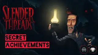Slender Threads &mdash; все секретные достижения
