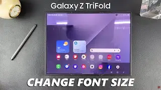 Samsung Galaxy Z TriFold: Как изменить размер шрифта