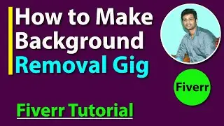 Create Background Remove Gig in Fiverr |