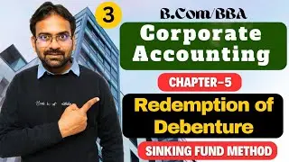 Redemption of Debenture Part-3 | Sinking Fund Method | Corporate Accounting Chapter-5 | Bcom/BBA
