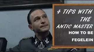 4 tips with the antic master - How to be Fegelein