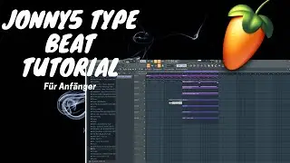 Beats f&uuml;r JONNY5 in FL Studio 20 produzieren (Anf&auml;nger) JONNY5 Type Beat Tutorial