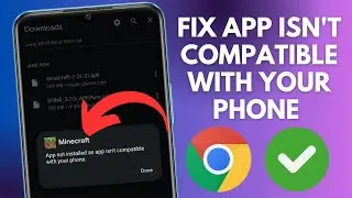 How To Fix 'App not installed as app isn't compatible with your phone Samsung & All Android (2025)