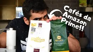 [Caf&eacute;] Caf&eacute;s da Amazon Prime #2 - Orfeu Bourbon Amarelo e Pronova Blend Arabica [Degusta&ccedil;&atilde;o]