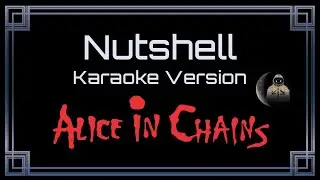 Alice In Chains • Nutshell (CC Karaoke / Instrumental) [UVR]